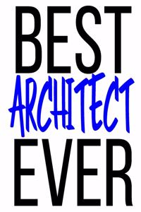 Best Architect Ever: 6x9 College Ruled Line Paper 150 Pages