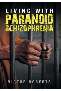 Living with Paranoid Schizophrenia