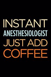 Instant Anesthesiologist Just Add Coffee