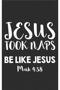 Jesus Took Naps, Be Like Jesus Mark 4