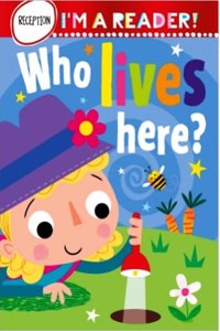 Im a Reader! Who Lives Here (Reception: Ages 4+)