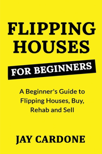 Flipping Houses for Beginners