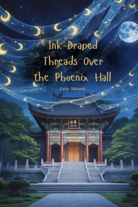 Ink-Draped Threads Over the Phoenix Hall