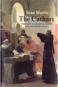 The Cathars: The Rise & Fall of the Great Heresy