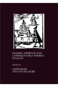 Readers, Audiences and Coteries in Early Modern England