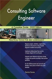 Consulting Software Engineer A Complete Guide - 2020 Edition
