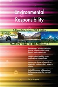 Environmental Responsibility A Complete Guide - 2020 Edition