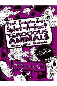 Prof. Zacharias Zog's Splat-A-Fact(tm) Ferocious Animals Activity Book