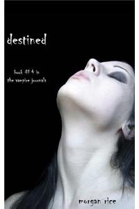 Destined (Book #4 in the Vampire Journals)