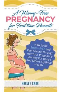 Worry-Free Pregnancy For First Time Parents