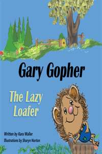 Gary Gopher The Lazy Loafer