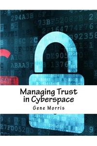 Managing Trust in Cyberspace