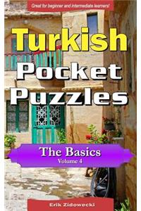 Turkish Pocket Puzzles - The Basics - Volume 4: A Collection of Puzzles and Quizzes to Aid Your Language Learning