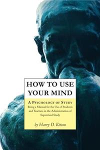 How to Use Your Mind
