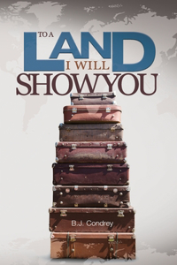 To a Land I Will Show You