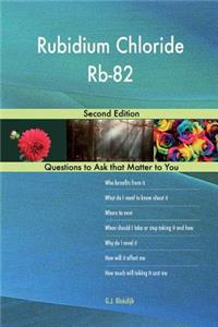 Rubidium Chloride Rb-82; Second Edition