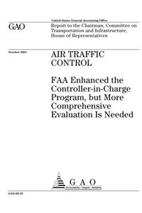 Air Traffic Control FAA Enhanced the Controller-In-Charge Program, But More Comprehensive Evaluation Is Needed