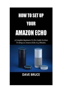 How To Setup Your Amazon Echo