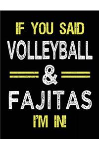 If You Said Volleyball & Fajitas I'm in