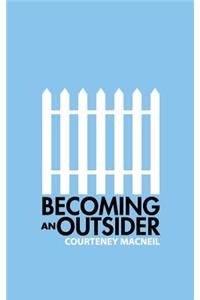 Becoming an Outsider