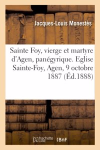 Sainte Foy, Vierge Et Martyre d'Agen, Panégyrique. Eglise Sainte-Foy, Agen, 9 Octobre 1887
