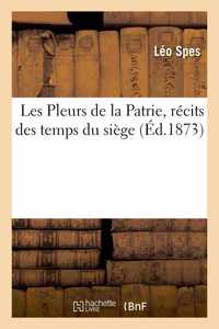 Les Pleurs de la Patrie, Récits Des Temps Du Siège
