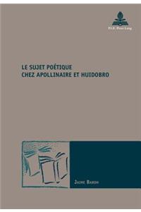 Le Sujet Poétique Chez Apollinaire Et Huidobro