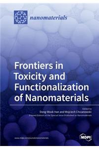 Frontiers in Toxicity and Functionalization of Nanomaterials