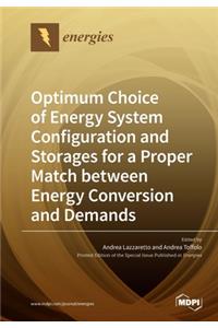 Optimum Choice of Energy System Configuration and Storages for a Proper Match between Energy Conversion and Demands
