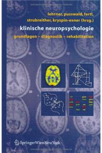 Klinische Neuropsychologie: Grundlagen - Diagnostik - Rehabilitation