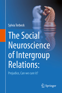 The Social Neuroscience of Intergroup Relations: