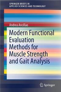 Modern Functional Evaluation Methods for Muscle Strength and Gait Analysis