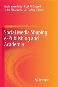 Social Media Shaping E-Publishing and Academia