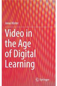 Video in the Age of Digital Learning
