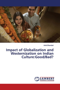 Impact of Globalization and Westernization on Indian Culture