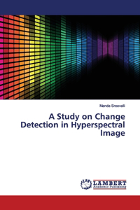 Study on Change Detection in Hyperspectral Image