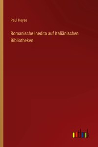 Romanische Inedita auf Italiänischen Bibliotheken