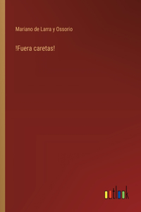 !Fuera caretas!