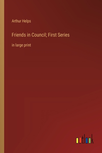 Friends in Council; First Series