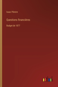 Questions financières: Budget de 1877