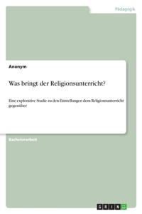 Was bringt der Religionsunterricht?