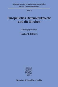 Europaisches Datenschutzrecht Und Die Kirchen