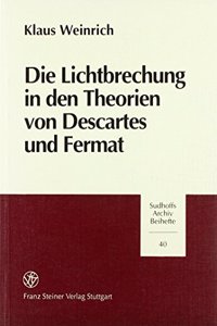 Die Lichtbrechung in Den Theorien Von Descartes Und Fermat