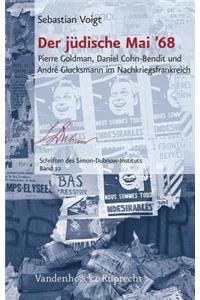 Der Judische Mai '68: Pierre Goldman, Daniel Cohn-Bendit Und Andre Glucksmann Im Nachkriegsfrankreich