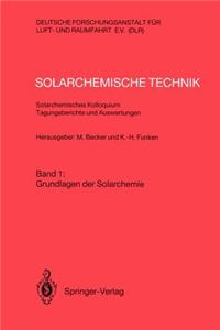 Solarchemische Technik Solarchemisches Kolloquium 12. und 13. Juni 1989 in Köln-Porz Tagungsberichte und Auswertungen