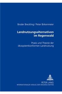 Landnutzungsalternativen im Regenwald