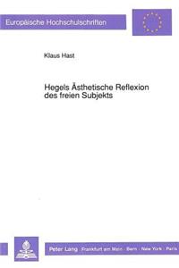 Hegels Aesthetische Reflexion Des Freien Subjekts