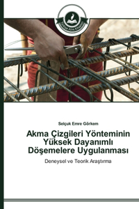 Akma Çizgileri Yönteminin Yüksek Dayan&#305;ml&#305; Dö&#351;emelere Uygulanmas&#305;