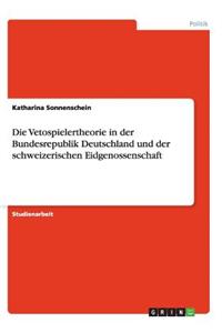 Die Vetospielertheorie in der Bundesrepublik Deutschland und der schweizerischen Eidgenossenschaft