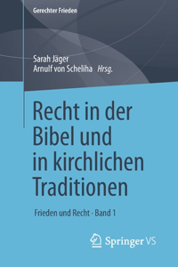 Recht in Der Bibel Und in Kirchlichen Traditionen